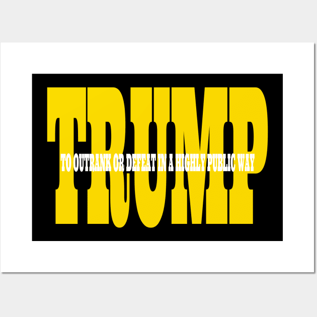 Trump Gold Definition Wall Art by TheDaintyTaurus